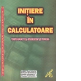 Initiere in calculatoare. Windows XP, internet si Word