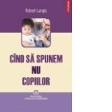 Cind sa spunem nu copiilor