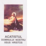 Acatistul Domnului nostru Isus Hristos