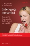 Inteligenta romantica. Cum sa fii in dragoste la fel de istet ca-n viata