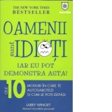 Oamenii sunt idioti, iar eu pot demonstra asta! 10 moduri in care te autosabotezi si cum le poti depasi