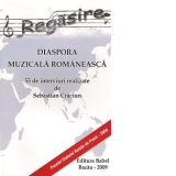 Regasire. Diaspora muzicala romaneasca 55 de interviuri realizate de Sebastian Craciun