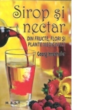 Sirop si nectar din fructe, flori si plante medicinale