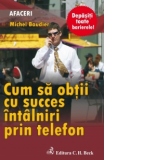 Cum sa obtii cu succes intalniri prin telefon