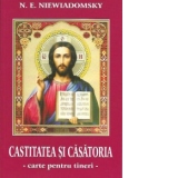 Castitatea si casatoria - carte pentru tineri