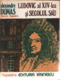 Ludovic al XIV-lea si secolul sau