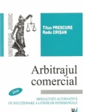 Arbitrajul comercial - Modalitate alternativa de solutionare a litigiilor patrimoniale