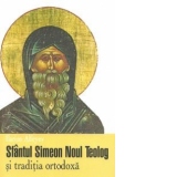 Sfantul Simeon Noul Teolog si traditia ortodoxa