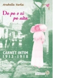 De pe o zi pe alta. Carnet intim (1913-1918)