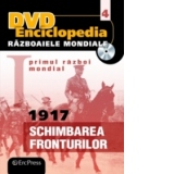 DVD Enciclopedia Razboaiele Mondiale (nr. 4). Primul razboi mondial. 1917 - Schimbarea fronturilor