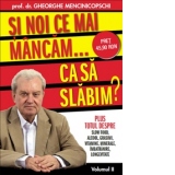 Si noi ce mai mancam... ca sa slabim? (Volumul 2)