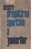 Despre pregatirea sportiva a juniorilor