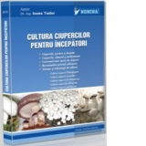 Cultura ciupercilor pentru incepatori