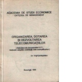 Organizarea, dotarea si dezvoltarea telecomunicatiilor (Selectiuni din documentele U.I.T., traduceri, adaptari, contributii, date exemplificative)