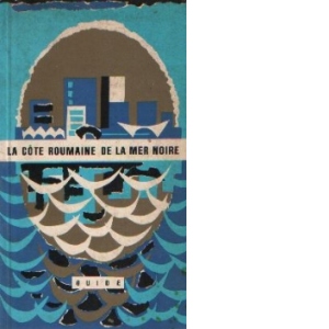 La Cote Roumaine De La Mer Noire - Guide