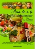 Arta de a fi lacto-vegetarian