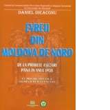 Evreii din Moldova de Nord - De la primele asezari pana in anul 1938 - Cu privire speciala asupra Judetului Neamt