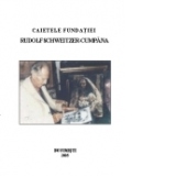 Caietele Fundatiei Rudolf Schweitzer Cumpana, Tomul IV, Anii 2002-2004