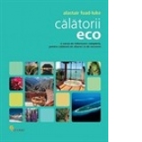 Calatorii ECO. O sursa de informare completa, pentru calatoriile de afaceri si de recreere