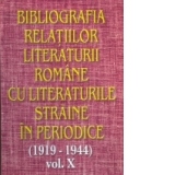 Bibliografia relatiilor literaturii romane cu literaturile straine in periodice (1919-1944) - Volumul X