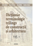 Dictionar terminologic trilingv de constructii si arhitectura (2 volume)