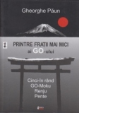 Printre fratii mai mici ai GO-ului: Cinci-in-rand, GO-Moku, Renju, Pente