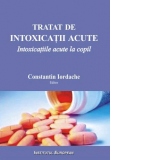 Tratat de intoxicatii acute. Intoxicatiile acute la copil