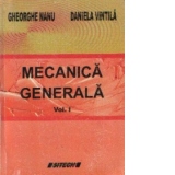 Mecanica generala, Volumele I si II