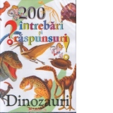 200 intrebari si raspunsuri - Dinozauri