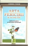 Arta fericirii in secolul XXI. Autocunoastere si dezvoltare personala