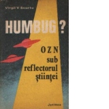 Humbug? OZN sub reflectorul stiintei