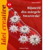 Bijuterii din margele Swarovski - Idei Creative nr. 43