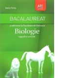 Bacalaureat si admitere la Facultatea de Farmacie - Biologie vegetala si animala