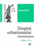 Dreptul urbanismului - Editia a V-a