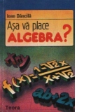 Asa va place Algebra? - Teste pentru admiterea in liceu