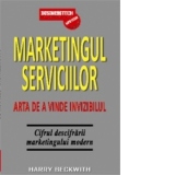 Marketingul serviciilor. Arta de a vinde invizibilul