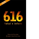 616. Totul e infern