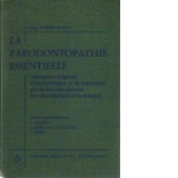 La parodontopathie essentielle. Conception originale d 'interpretation et de traitment par les - Bio-stimulateurs des omo-implants d 'os mineral