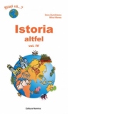 Istoria altfel (vol.IV)