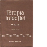 Terapia infectiei - Practica tratamentului antiinfectios, prescrierea si conducerea medicatiei antimicrobiene, antivirale, antimiotice si antiparazitare, Editia a II-a