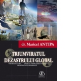 Triumviratul dezastrului global. Terorism global - Arme de distrugere in masa - Criminalitate organizata