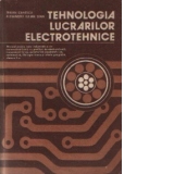 Tehnologia lucrarilor electrotehnice - Manual pentru licee industriale si de matematica-fizica, cu profiluri de electrotehnica, matematica-fizica, matematica-electrotehnica, aeronautica, filologie-istorie si istorie-geografie, clasa a X-a