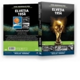 Cupa Mondiala FIFA. Campionatele Mondiale de fotbal 1930-2006. Elvetia 1954