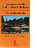 Langenscheidts Praktisches Lehrbusch - Niederlandisch / Ein Standardwerk fur Anfanger