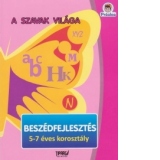 A szavak vilaga. Beszedfejlesztes 5-7 eves korosztaly (Educarea limbajului 5-7 ani limba maghiara)