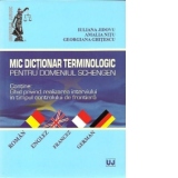 Mic dictionar terminologic pentru domeniul Schengen.Contine ghid privind realizarea interviului in timpul controlului de frontiera. Roman; Englez; Francez; German