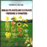 Bolile plantelor cultivate. Prevenire si combatere