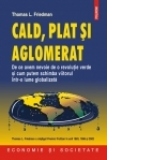 Cald, plat si aglomerat. De ce avem nevoie de o revolutie verde si cum putem schimba viitorul intr-o lume globalizata