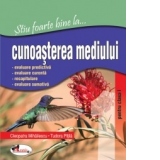 Stiu foarte bine la...cunoasterea mediului, clasa I