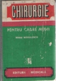 Chirurgie pentru cadre medii - Teorie si practica